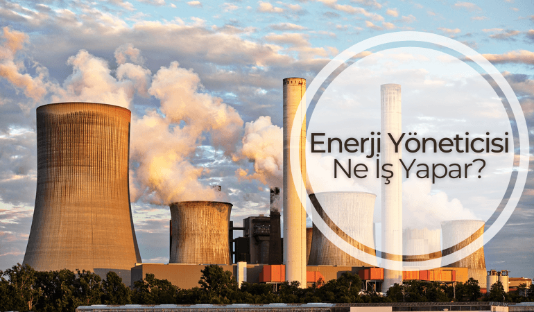 Enerji Yöneticisi Ne İş Yapar?